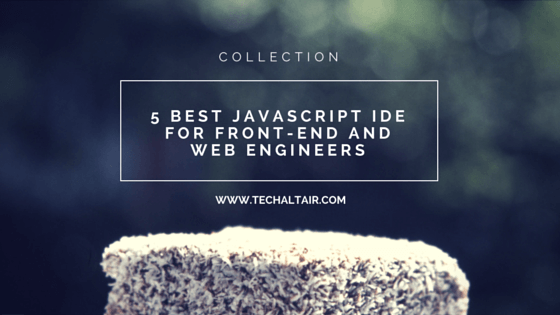 5 Best JavaScript IDE For Front-End and