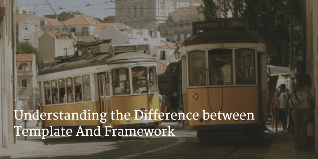 Difference between Template And Framework